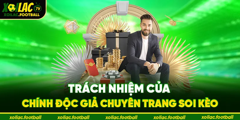 Trách nhiệm của chính độc giả chuyên trang soi kèo